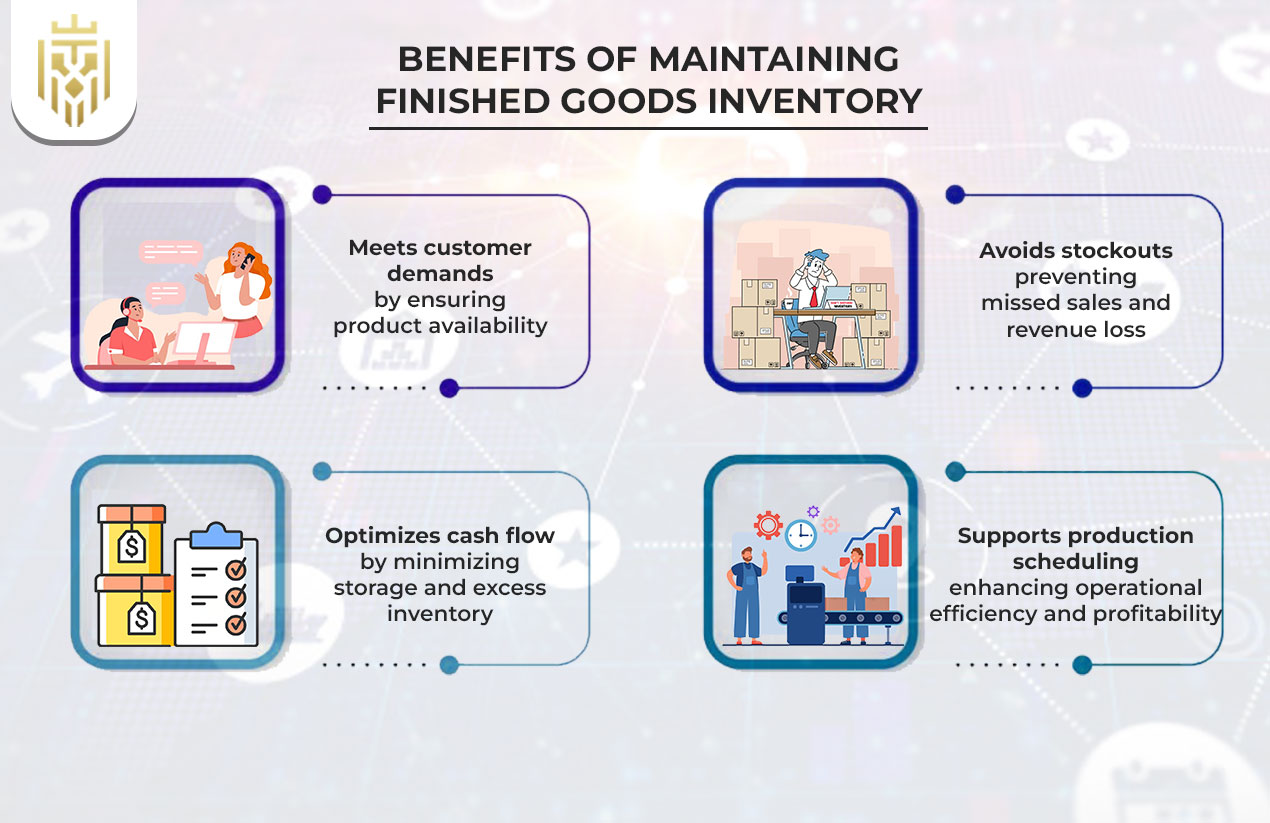 Benefits of Maintaining Finished Goods Inventory