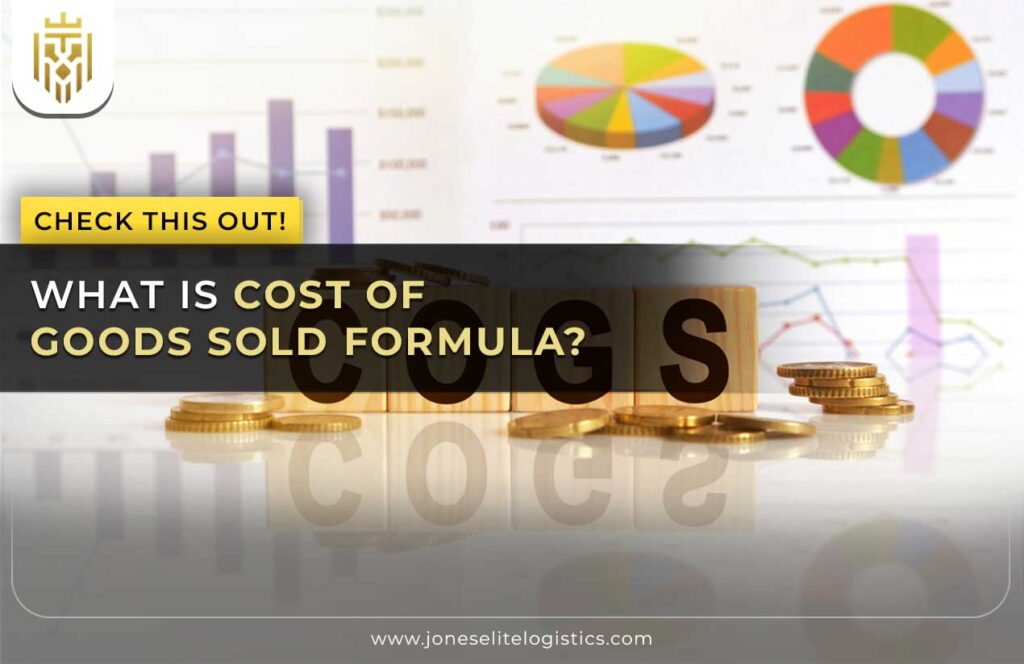 What is Cost of Goods Sold Formula? 