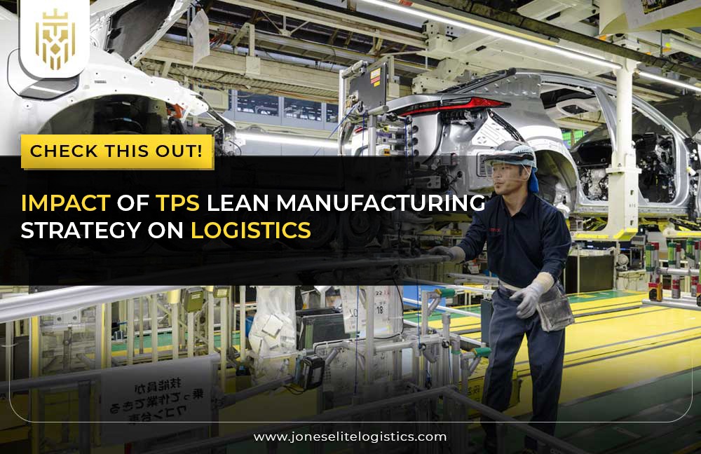 Impact of TPS Lean Manufacturing Strategy On Logistics