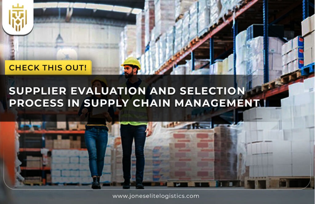 Supplier Evaluation and Selection Process in Supply Chain Management