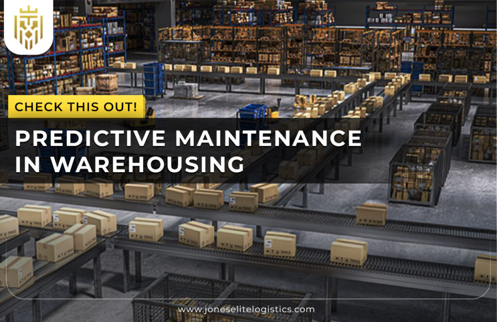 Predictive Maintenance in Warehousing Jones Elite Logistics
