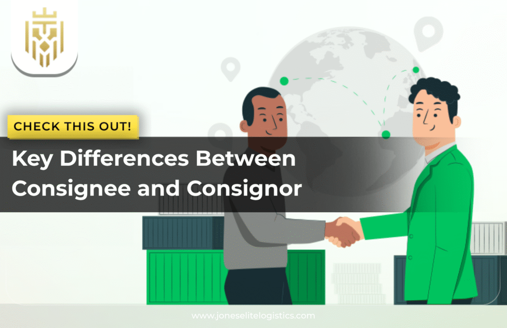 Key Differences Between Consignee and Consignor