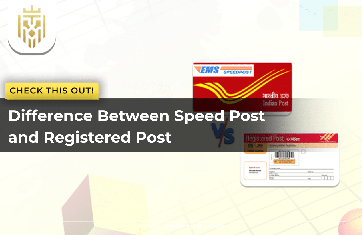 Difference Between Speed Post and Registered Post Jones Elite Logistics